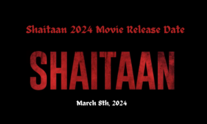 Shaitaan 2024 Movie